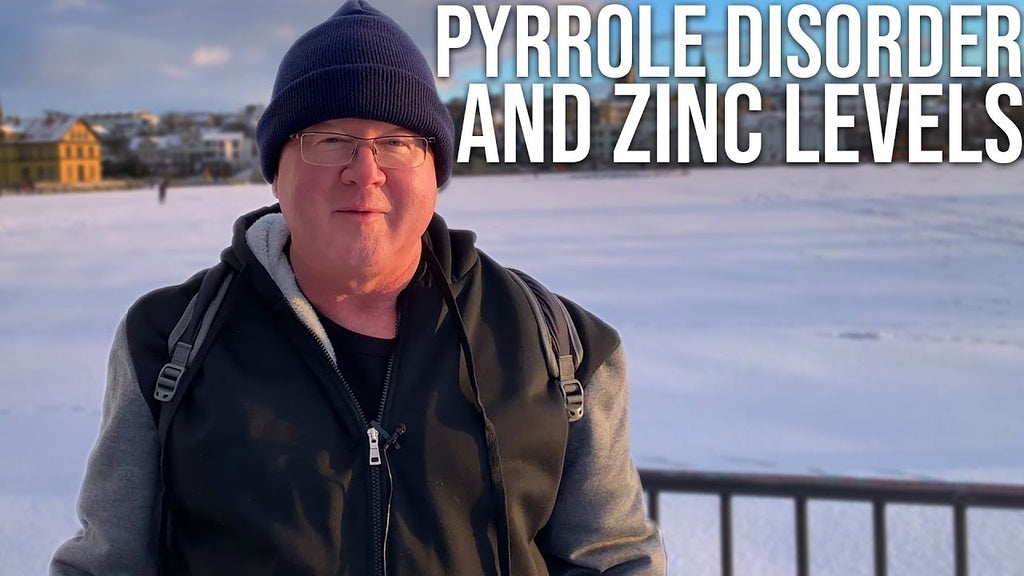 Pyrrole Disorder and Zinc Levels!