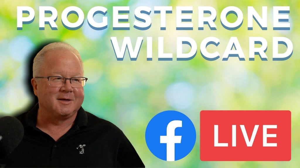 The Progesterone Wildcard | FB Live Q&A with Dan Purser MD