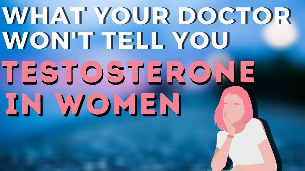 What Your Doctor Won't Tell You About Low Testosterone & Women