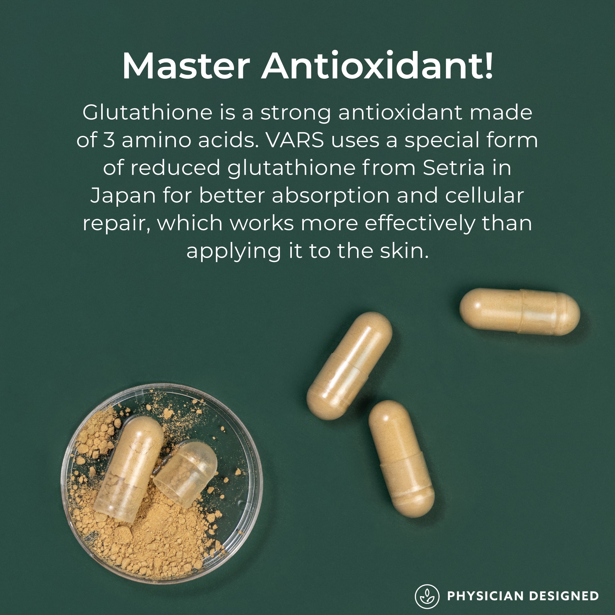 VARS Glutathione - Physician Designed Physician Designed VARS Glutathione - Physician Designed Physician Designed